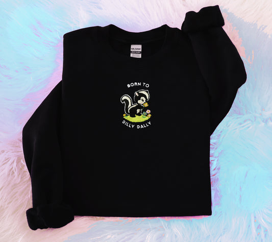 Born To Dilly Dally - Embroidered Unisex Sweaters